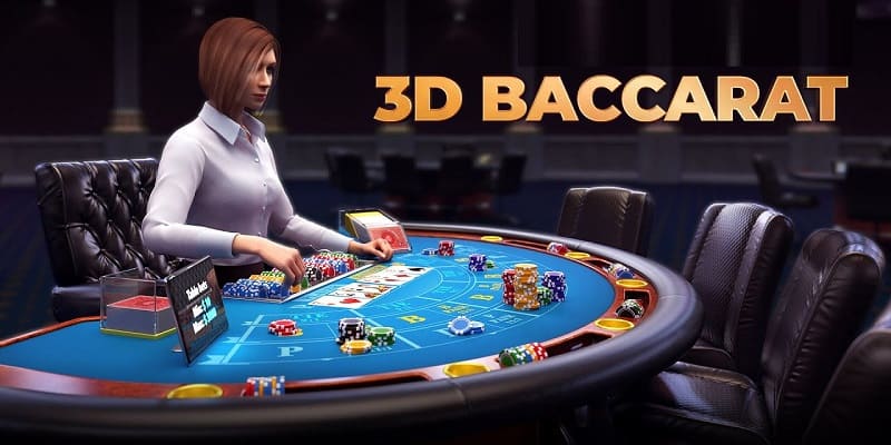 Game bài Baccarat 3D cực kỳ hấp dẫn, thu hút người chơi