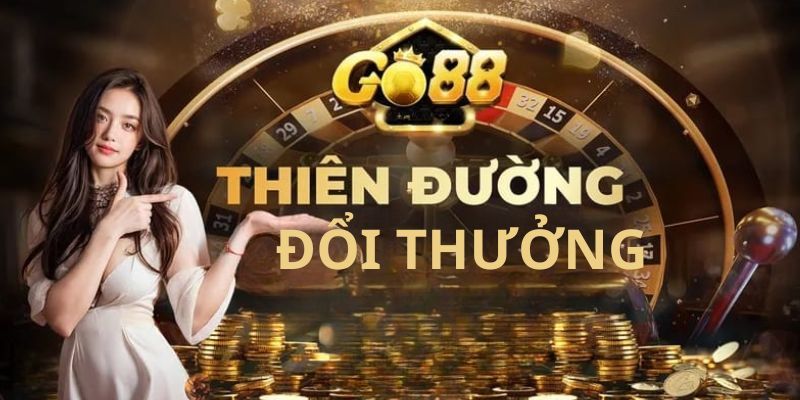 Một số thông tin về go88 thiên đường đổi thưởng