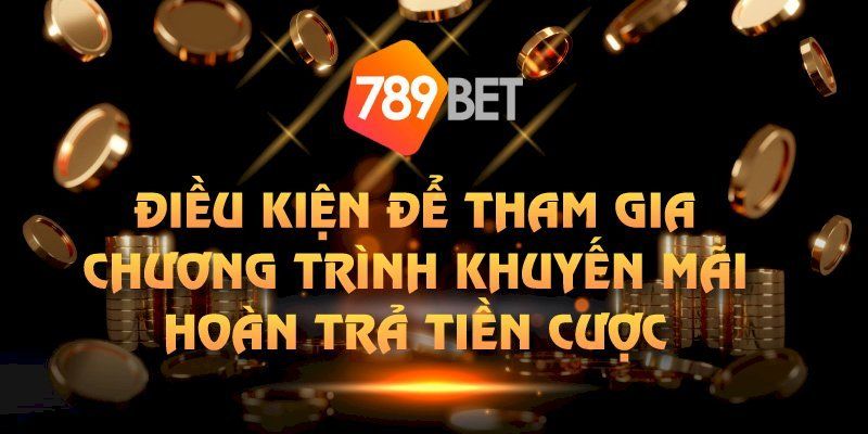 Điều kiện để nhận khuyến mãi 789BET người chơi cần biết