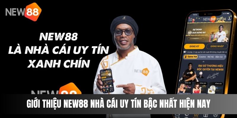 Giới thiệu NEW88 nhà cái uy tín bậc nhất hiện nay